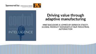 Driving value through adaptive manufacturing