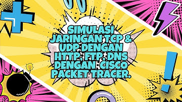 Simulasi Jaringan TCP & UDP dengan HTTP, FTP, dan DNS dengan Cisco Packet Tracer