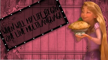 When Will My Life Begin - One Line Multilanguage