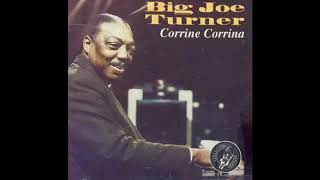 Big Joe Turner  Corrine, Corrina
