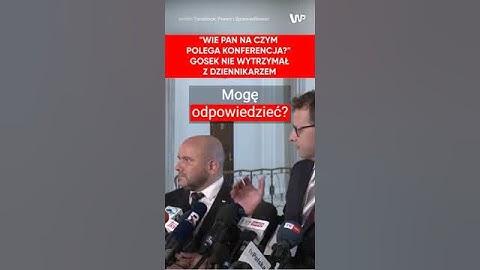 Gosek nie wytrzymał: Wie pan na czym polega konferencja?