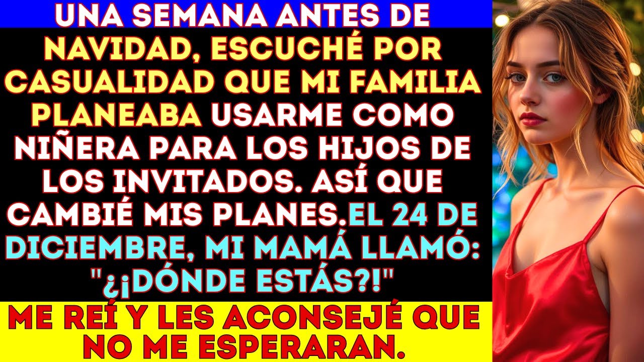 Escuché por casualidad que mi familia planeaba usarme como niñera de Navidad para nueve niños. Así