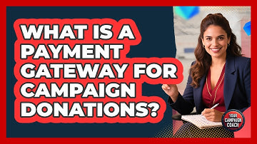 What Is A Payment Gateway For Campaign Donations? - Your Campaign Coach