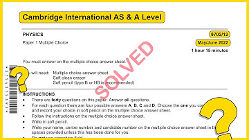 As level Physics 9702 May/June 2022 Paper 12 SOLVED!!