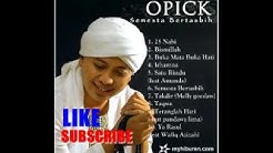 opick Full album semesta bertasbih  - Durasi: 39:02. 