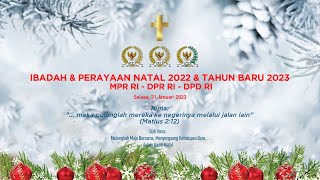 IBADAH DAN PERAYAAN NATAL 2022 DAN TAHUN BARU 2023 MPR RI - DPR RI - DPD RI