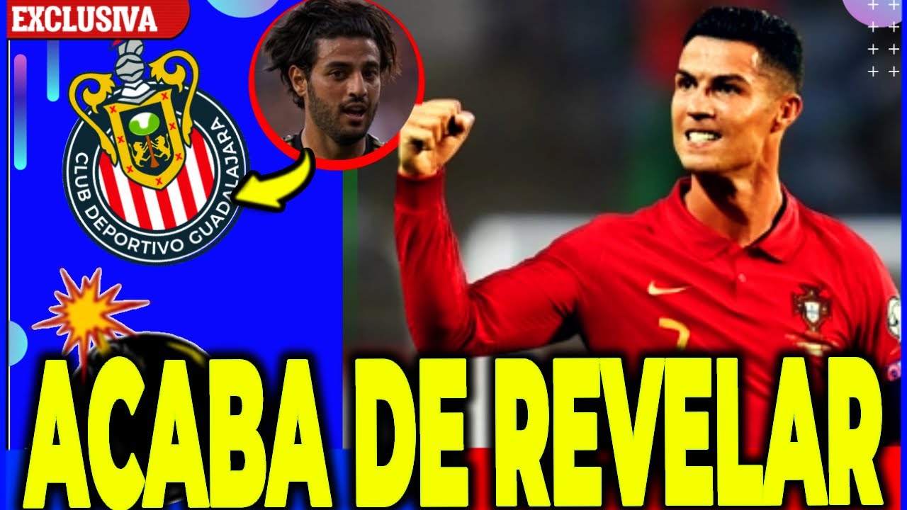 ¡ÚLTIMA HORA! ¿BIENVENIDOS A CHIVAS? ¡MIRA LO QUE DIJO CRISTIANO ...
