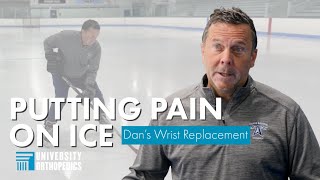 Dan's Wrist Replacement Puts Pain on Ice