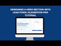 Designing a Hero Section with Lead Form | Elementor Pro Tutorial