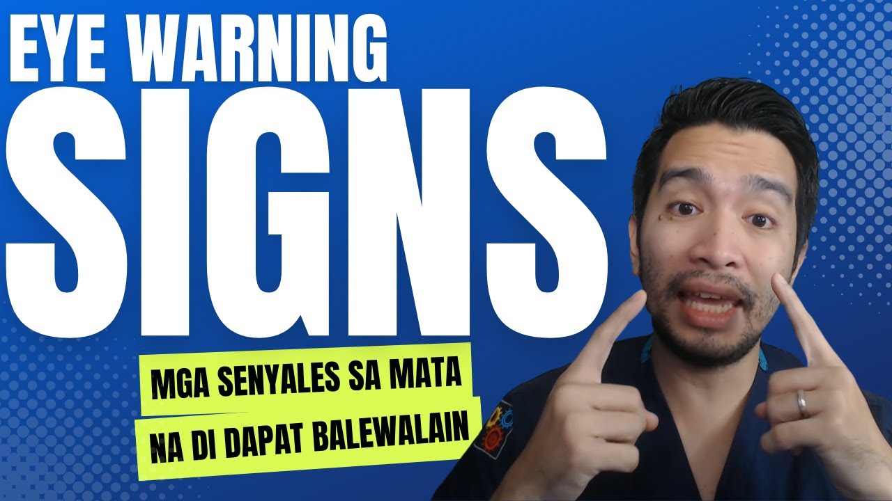 EYE WARNING SIGNS YOU SHOULD NOT IGNORE (MGA SENYALES NA DI DAPAT BALEWALAIN)
