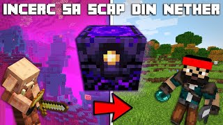 INCERC SA SCAP DIN NETHER! - Minecraft Challenge