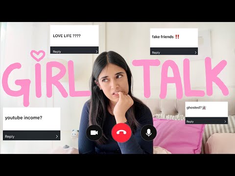 GIRL TALK LIKE WE'RE ON FACETIME....