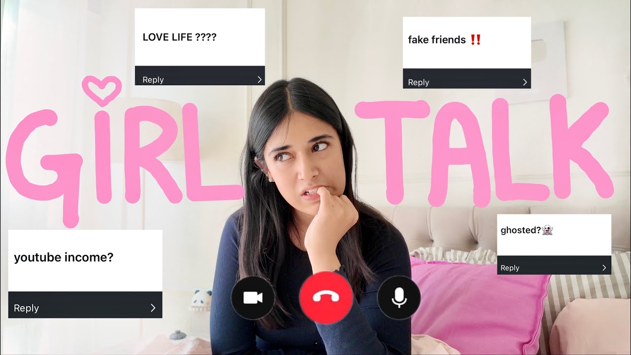 GIRL TALK LIKE WE'RE ON FACETIME....