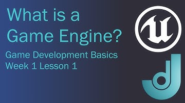Game Development Basics - Week 1: Lesson 1 [What is a Game Engine?]
