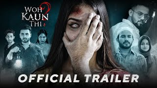 Woh Kaun Thi? - The Movie (2022) | OFFICIAL TRAILER | New Hindi Horror Film | Bollywood Horror Film