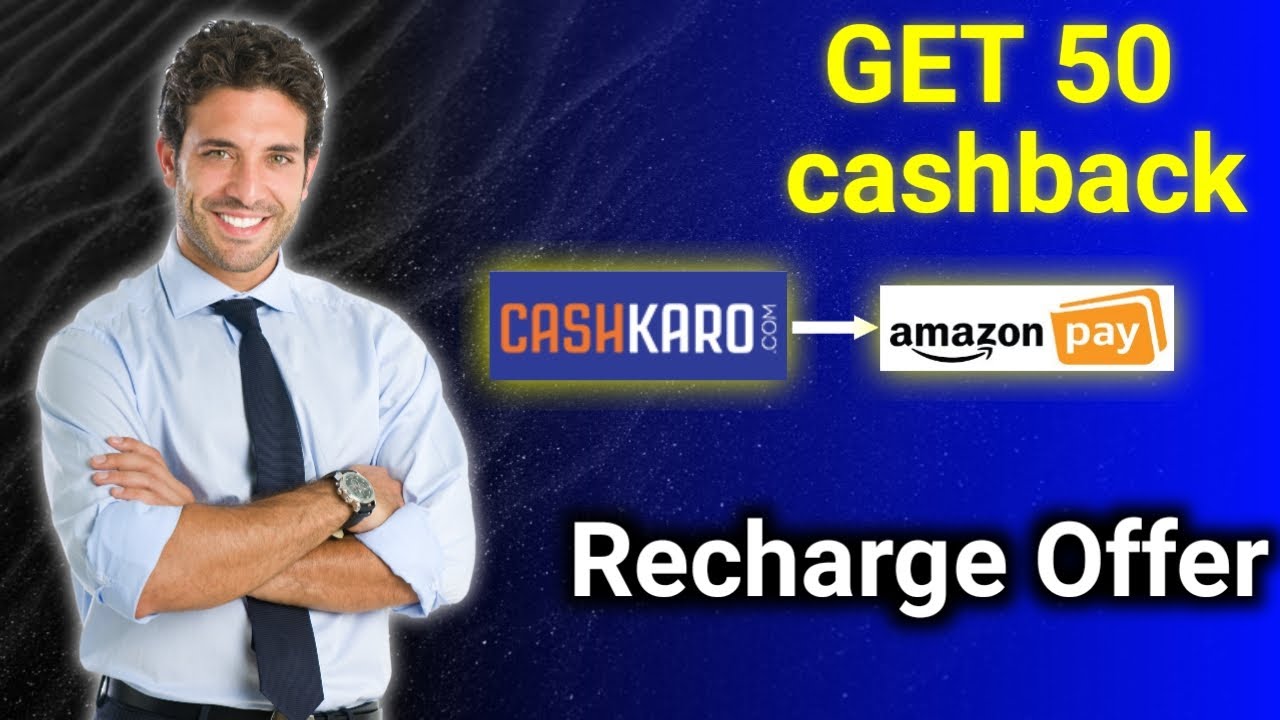 Recharge offer Per recharge 10 cashkaro -amazon Recharge New offer per month