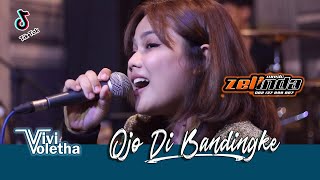 OJO DI BANDINGKE - VIVI VOLETHA ( LIVE MUSIC ZELINDA )