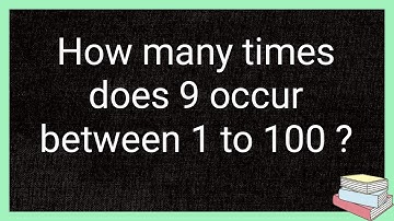 How many times does 9 occur between 1 to 100 ?
