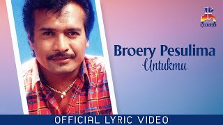 Broery Pesulima - Untukmu (Official Lyric Video)