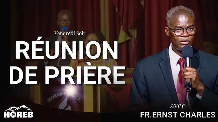 Reunion De Priere | Evangeliste Ernst Charles | Ve...