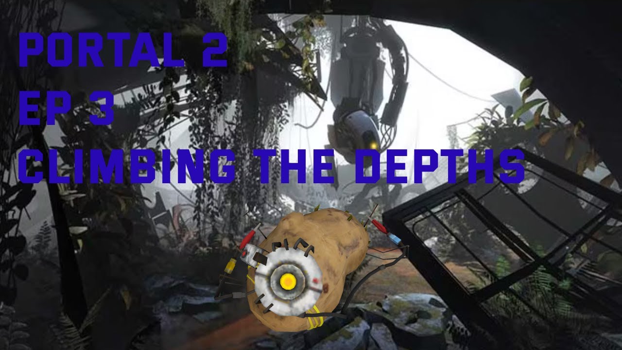 Portal 2 episode 3 - climbing the depths... - YouTube