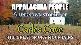 Appalachia People, 6 Unknown Stories of Cades Cove in the Great Smoky Mountains