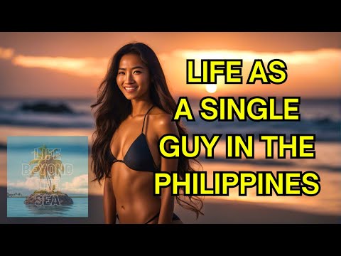 Your First Year As A Single Guy in the Philippines
