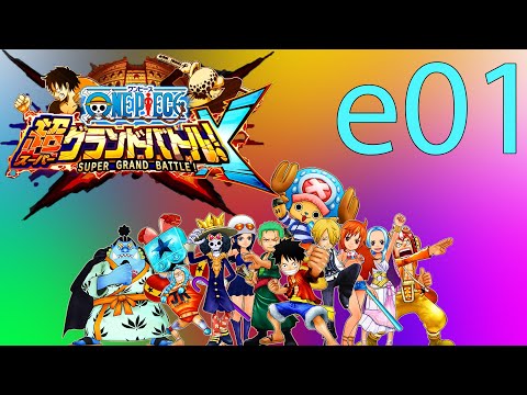 One Piece Super Grand Battle! X | Эпизод 01 | Начало приключений ч.1