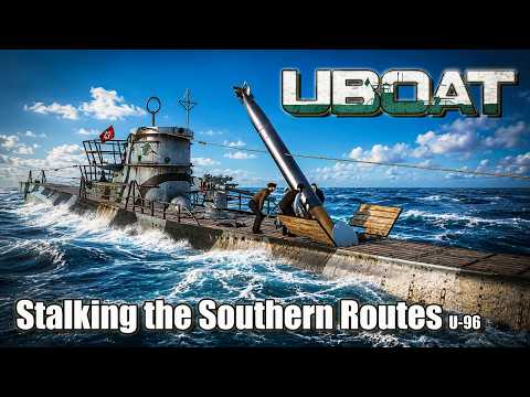 Uboat | Update 2026.1 P17 | U-96 - Hunting in the Southern Routes!