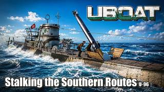 Uboat | Update 2026.1 P17 | U-96 - Hunting in the Southern Routes! screenshot 3