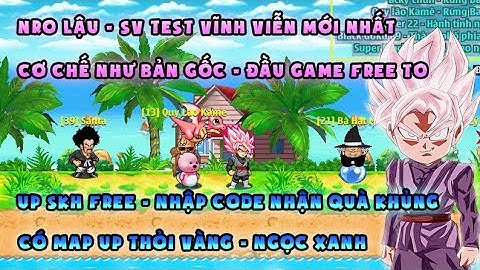NRO LẬU | sv test vv mới nhất, dame gốc, cơ chế ngon | free đầu game cực khủng, cày là vip