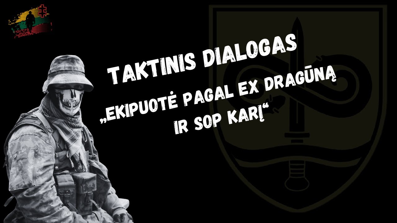 Taktinis Dialogas: Ekipuotė pagal EX Dragūną ir SOP Karį