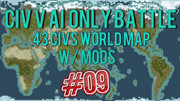 Civ 5: 43 Civ AI Only World Battle W/Mods #9