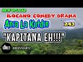 Ilocano comedy drama  kapitana eh  ania la ketdin 243  new upload