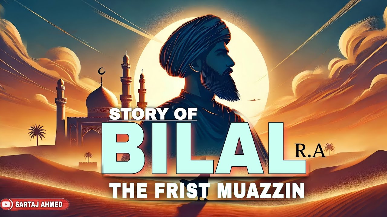 Hazrat Bilal R.A. – Islam’s First Muazzin aur Unka Inspirational ...