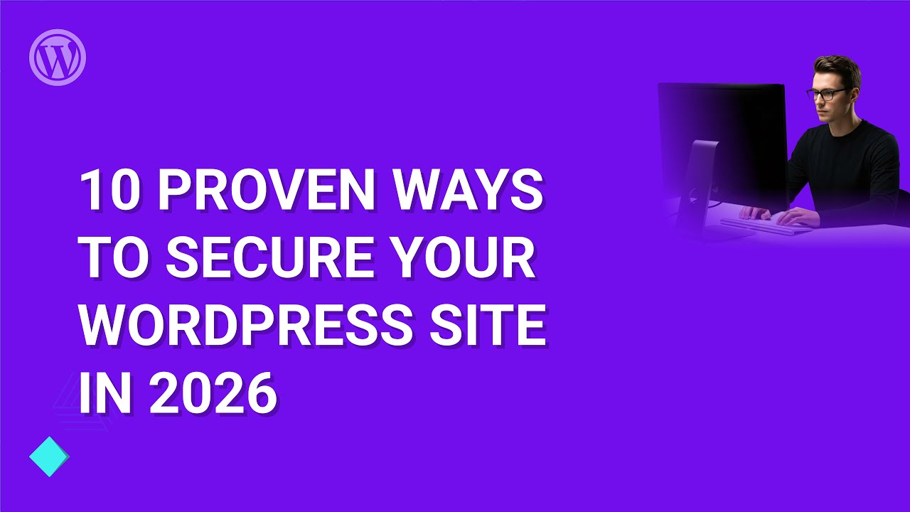 Proven Ways to Secure Your WordPress Site in 2026 - YouTube