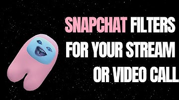 Snapchat Filters for your Stream or Video Call