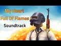 My Heart Full Of Flames Soundtrack PUBG Mobile Theme Song New Update 2 2 My Heart Full Of Flames Soundtrack PUBG Mobile Theme Song New Update 2 2