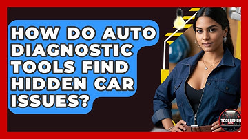 How Do Auto Diagnostic Tools Find Hidden Car Issues? - ToolBench Pros