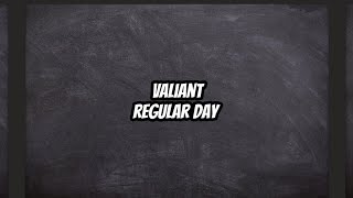 Valiant - Regular Day (lyrics) || Music Wyde