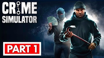 CRIME SIMULATOR - Full Gameplay Walkthrough Part 1 [FULL GAME] No Commentary
