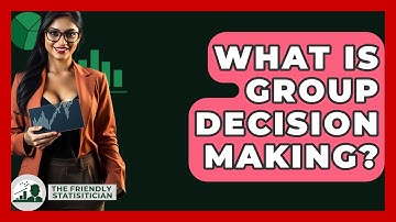 What Is Group Decision Making? - The Friendly Statistician