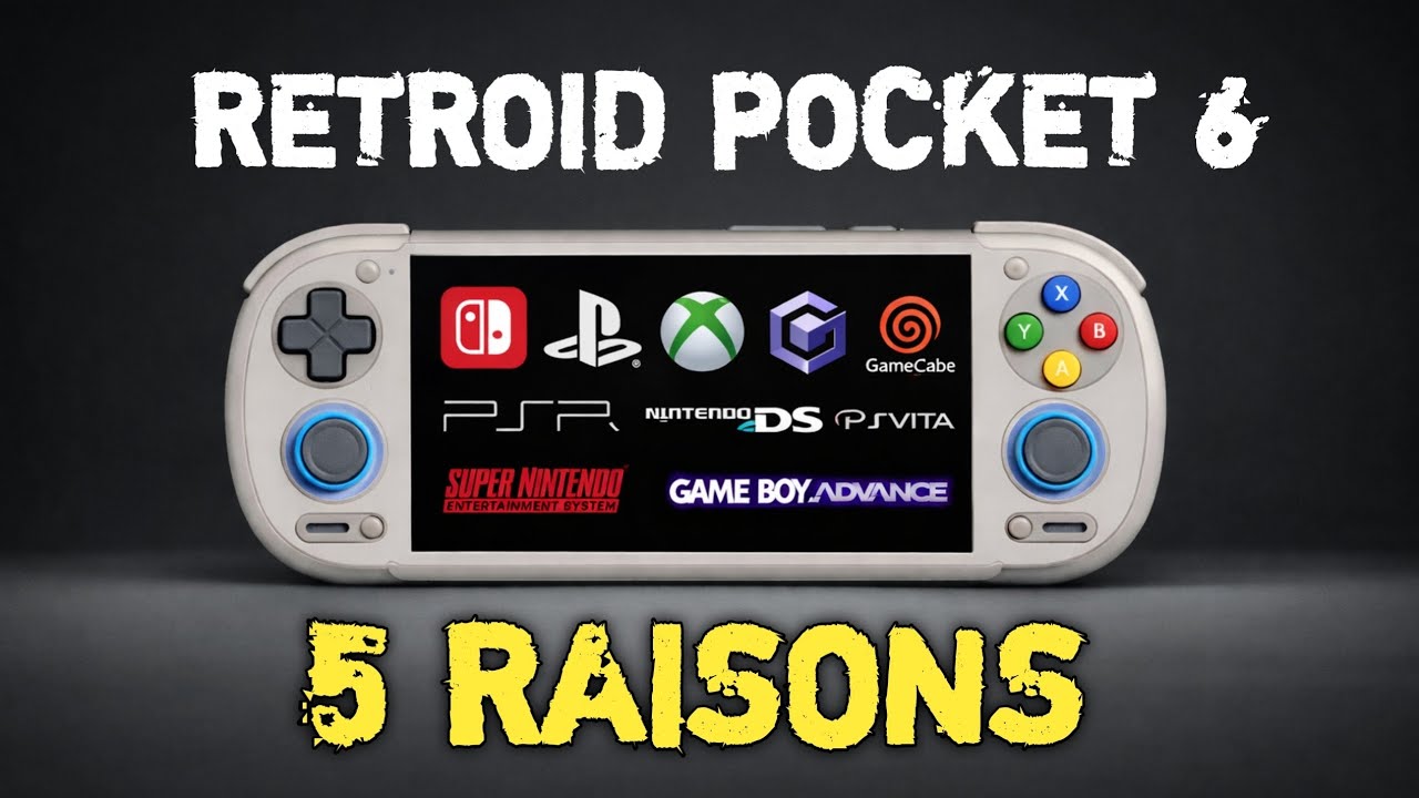 5 Raisons d’acheter la RETROID Pocket 6 – La console portable la plus PUISSANTE de 2026