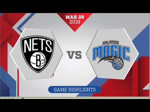 Brooklyn Nets vs Orlando Magic: March 28, 2018