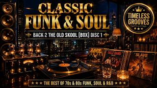 Back 2 The Old Skool [Box] Disc 1 | Classic Funk & Soul Hits That Never Get Old