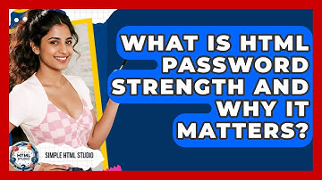What Is HTML Password Strength And Why It Matters? - Simple HTML Studio