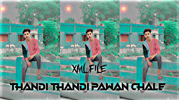 Thandi Thandi pawan chale 💞 new video editing 💫 #xml#xmlfire#alrightmotion