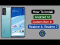 How To Install Android 16 Custom Rom in Realme 6 and Realme 7
