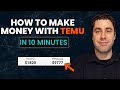 How To Make Money With Temu As A Beginner In 2023! (Easy 11 Minute Guide)