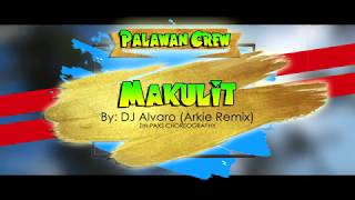 MAKULIT BY DJ ALVARO | ZIN PAXS X HIGH HELLO | PALAWAN CREW #zumba #Dance #2019